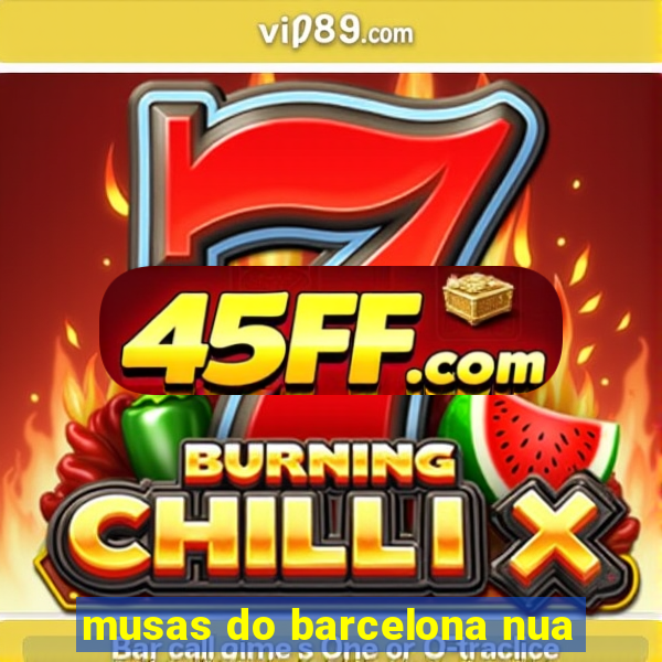 musas do barcelona nua